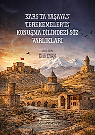 Kars’ta Yaşayan Terekemeler’in Konuşma Dilindeki Söz Varlıkları      ERDİ EYAN